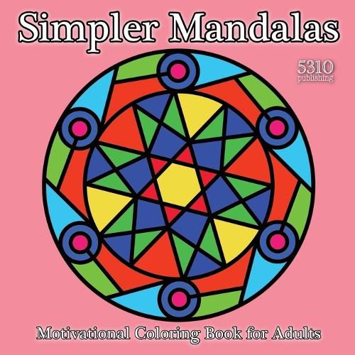 Cover image for Simpler Mandalas: Motivational Coloring Book for Adults