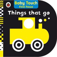 Cover image for Things That Go: Baby Touch First Focus