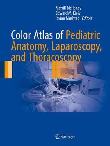 Cover image for Color Atlas of Pediatric Anatomy, Laparoscopy, and Thoracoscopy