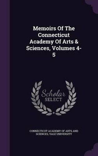 Memoirs of the Connecticut Academy of Arts & Sciences, Volumes 4-5