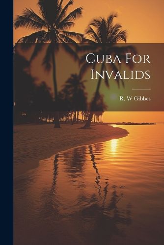 Cover image for Cuba For Invalids