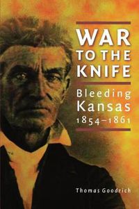 Cover image for War to the Knife: Bleeding Kansas, 1854-1861