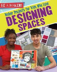 Cover image for Maker Projects for Kids Who Love Designing Spaces