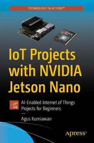 Cover image for IoT Projects with NVIDIA Jetson Nano: AI-Enabled Internet of Things Projects for Beginners