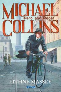 Cover image for Michael Collins: Hero and Rebel