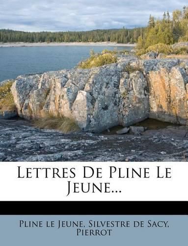 Lettres de Pline Le Jeune...