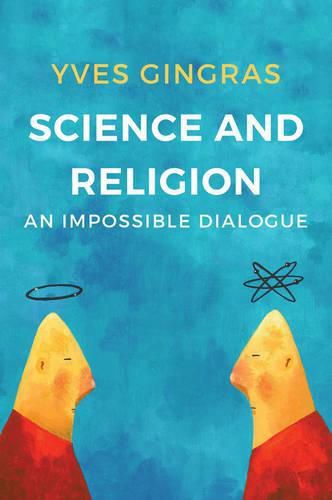 Cover image for Science and Religion: An Impossible Dialogue