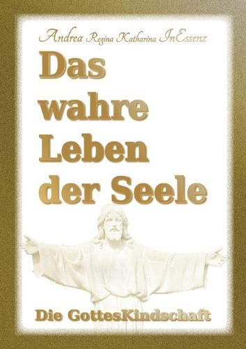 Cover image for Das wahre Leben der Seele - Die GottesKindschaft