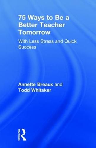 Cover image for 75 Ways to Be a Better Teacher Tomorrow: With Less Stress and Quick Success