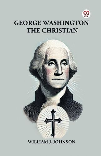 Cover image for George Washington the Christian