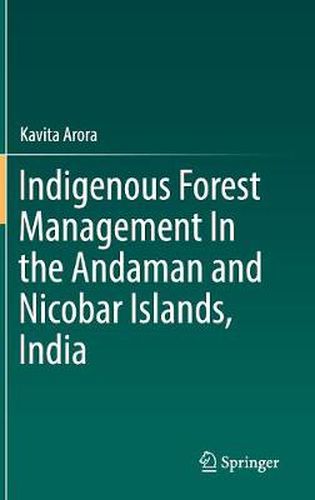 Cover image for Indigenous Forest Management In the Andaman and Nicobar Islands, India