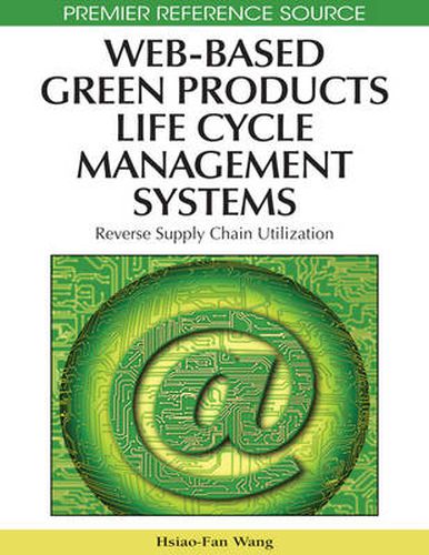 Cover image for Web-Based Green Products Life Cycle Management Systems: Reverse Supply Chain Utilization