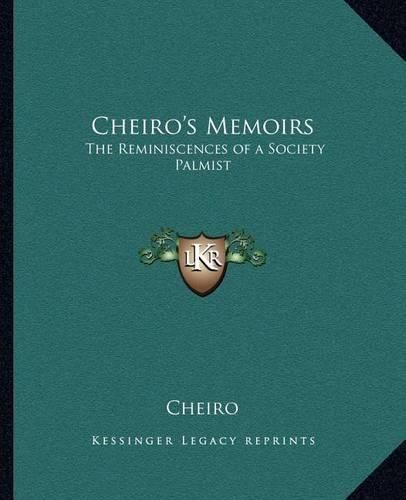 Cover image for Cheiro's Memoirs: The Reminiscences of a Society Palmist