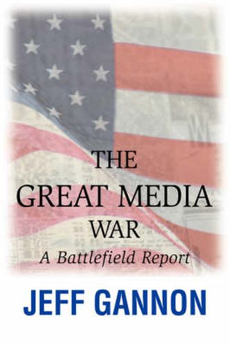 Cover image for The Great Media War: A Battlefield Report