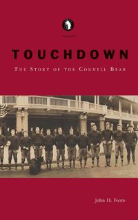 Cover image for Touchdown: The Story of the Cornell Bear