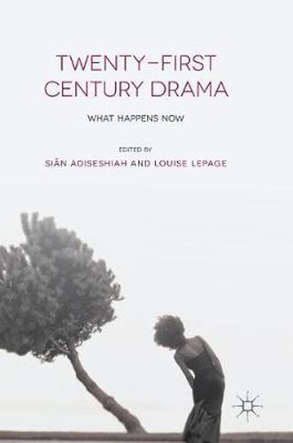 Cover image for Twenty-First Century Drama: What Happens Now