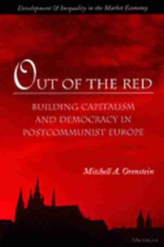 Cover image for Out of the Red: Building Capitalism and Democracy in Postcommunist Europe