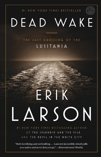 Cover image for Dead Wake: The Last Crossing of the Lusitania