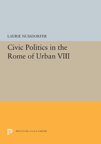 Cover image for Civic Politics in the Rome of Urban VIII