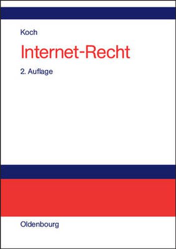 Cover image for Internet-Recht: Praxishandbuch Zu Dienstenutzung, Vertragen, Rechtsschutz Und Wettbewerb, Haftung, Arbeitsrecht Und Datenschutz Im Internet, Zu Links, Peer-To-Peer-Nutzern Und Domain-Recht, Mit Mustervertragen