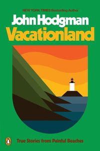 Cover image for Vacationland: True Stories from Painful Beaches