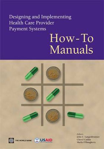 Cover image for Designing and Implementing Health Care Provider Payment Systems: How-To Manuals