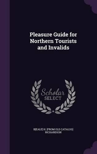 Cover image for Pleasure Guide for Northern Tourists and Invalids