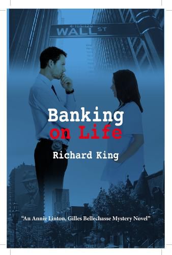 Banking on Life: An Annie Linton, Gilles Bellechasse Mystery Novel