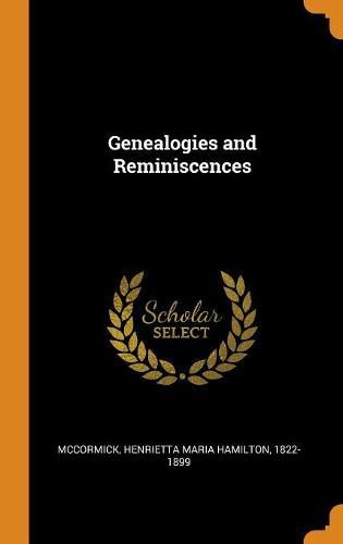 Genealogies and Reminiscences