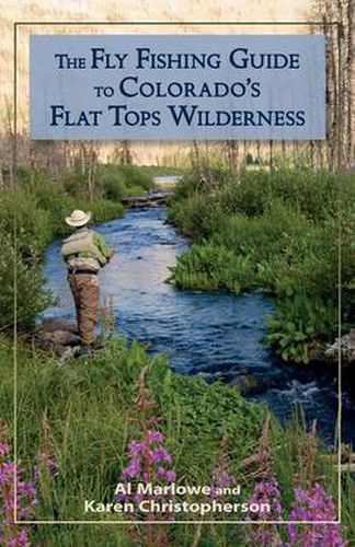 Cover image for The Fly Fishing Guide to Colorado's Flat Tops Wilderness
