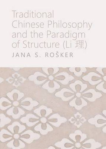 Traditional Chinese Philosophy and the Paradigm of Structure (Li  )