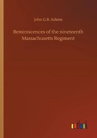 Cover image for Reminiscences of the nineteenth Massachusetts Regiment