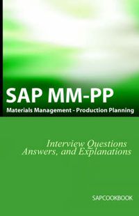 Cover image for SAP MM / Pp Interview Questions, Answers, and Explanations: SAP Production Planning Certification