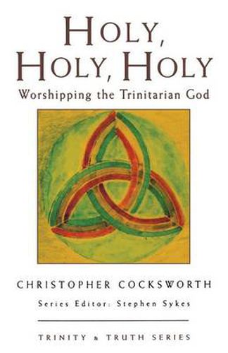 Cover image for Holy, Holy, Holy: Worshipping the Trinitarian God