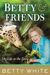 Cover image for Betty & Friends: My Life at the Zoo