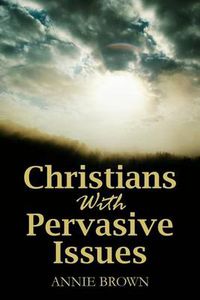 Cover image for Christians with Pervasive Issues