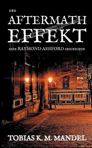 Cover image for Der Aftermath Effekt: eine Raymond Ashford Geschichte