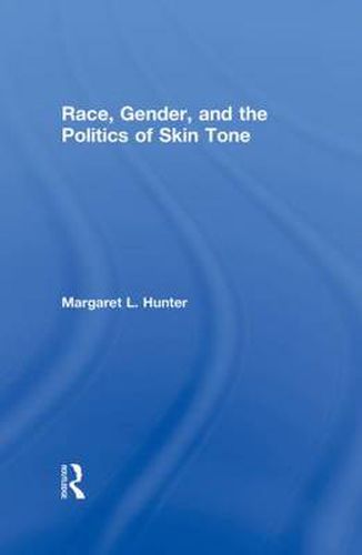 Cover image for Race, Gender, and the Politics of Skin Tone