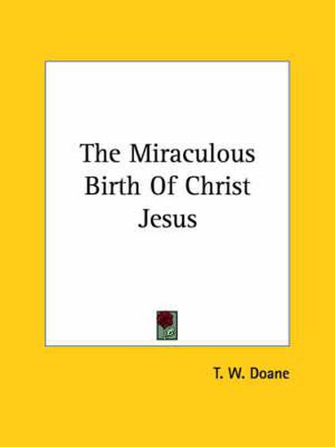 Cover image for The Miraculous Birth of Christ Jesus