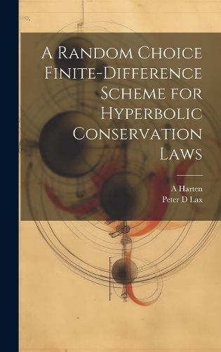 Cover image for A Random Choice Finite-difference Scheme for Hyperbolic Conservation Laws