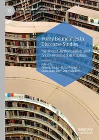 Cover image for Fuzzy Boundaries in Discourse Studies: Theoretical, Methodological, and Lexico-Grammatical Fuzziness