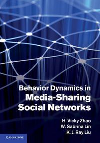 Cover image for Behavior Dynamics in Media-Sharing Social Networks