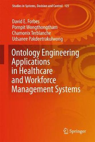 Cover image for Ontology Engineering Applications in Healthcare and Workforce Management Systems