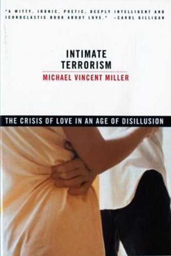 Cover image for Intimate Terrorism: The Crisis of Love in an Age of Disillusion