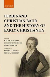 Cover image for Ferdinand Christian Baur and the History of Early Christianity