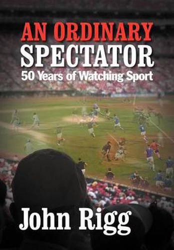 Cover image for An Ordinary Spectator: 50 Years of Watching Sport