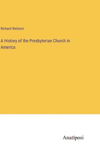 Cover image for A History of the Presbyterian Church in America