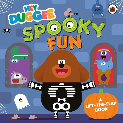 Hey Duggee: Spooky Fun: A Lift-the-Flap Book