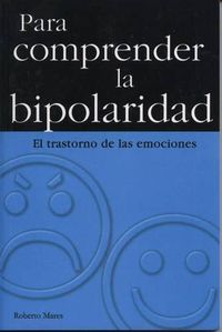 Cover image for Para Comprender La Bipolaridad: Understanding Bipolar Disorder