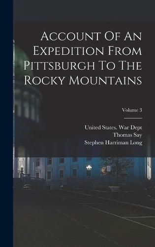 Account Of An Expedition From Pittsburgh To The Rocky Mountains; Volume 3